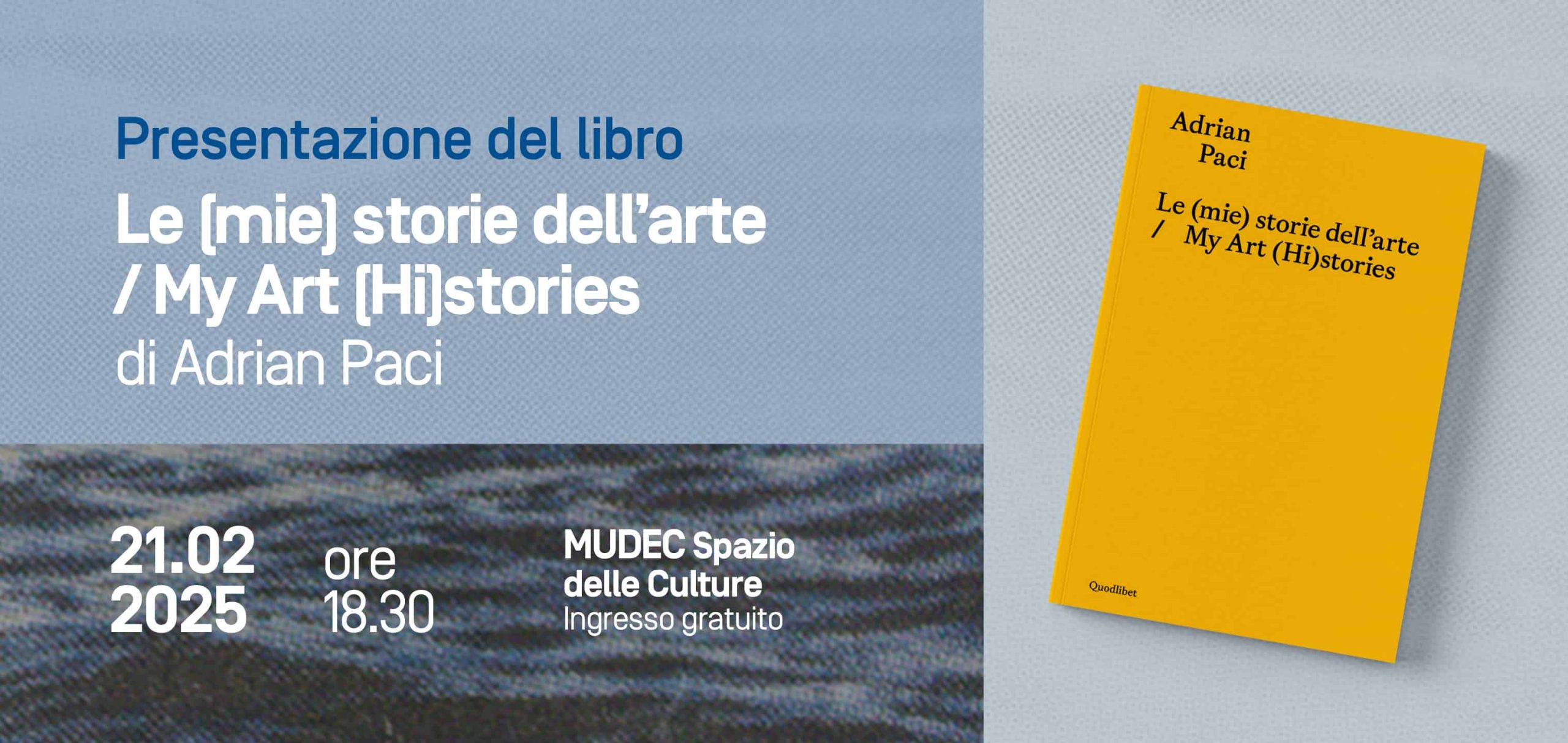 PRESENTAZIONE DEL LIBRO "LE (MIE) STORIE DELL’ARTE / MY ART (HI)STORIES" DI ADRIAN PACI